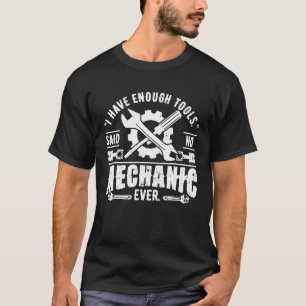 T-shirt Je dispose d'assez d'outils a dit aucun mécanicien