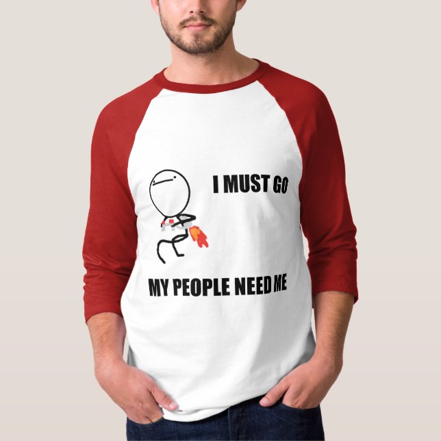 T-shirt Je Dois Aller, Mon Peuple A Besoin De Moi (Devant)