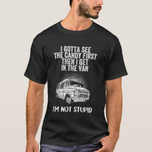 T-shirt Je Dois D'Abord Voir Le Bonbon, Puis Je Vais Dans 
