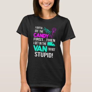 T-shirt Je Dois D'Abord Voir Le Bonbon, Puis Je Vais Dans