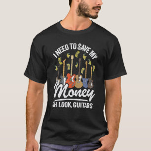 T-shirt Je Dois Économiser Mon Argent Oh Regarde Guitares 