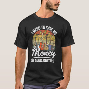 T-shirt Je Dois Économiser Mon Argent Oh Regarde Guitares 