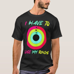 T-shirt Je Dois Fermer Mes Anneaux Drôle 