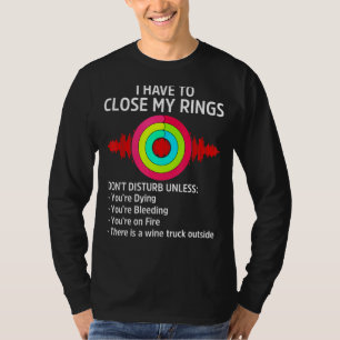 T-shirt Je Dois Fermer Mes Anneaux Entraînement Salle De S