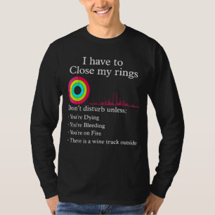 T-shirt Je Dois Fermer Mes Anneaux Entraînement Salle De S