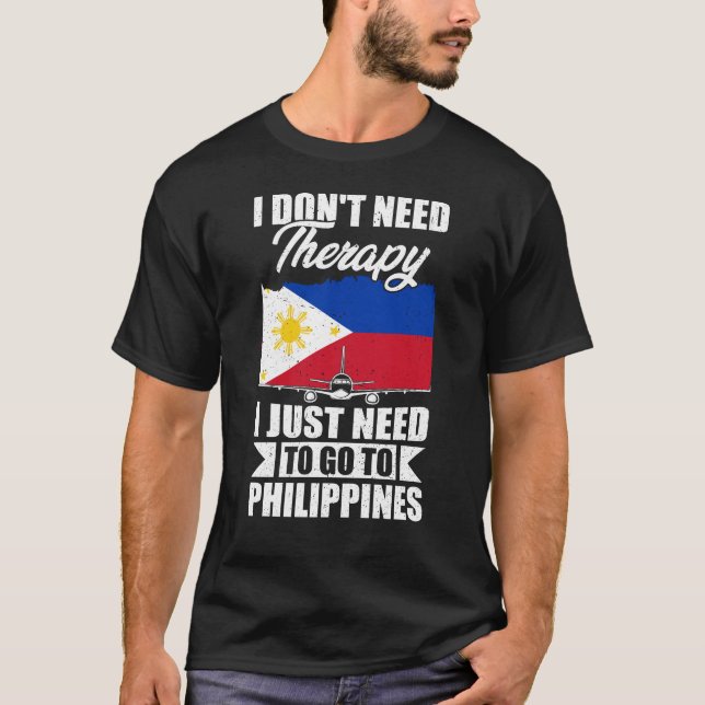 T-shirt Je dois juste aller aux Philippines (Devant)