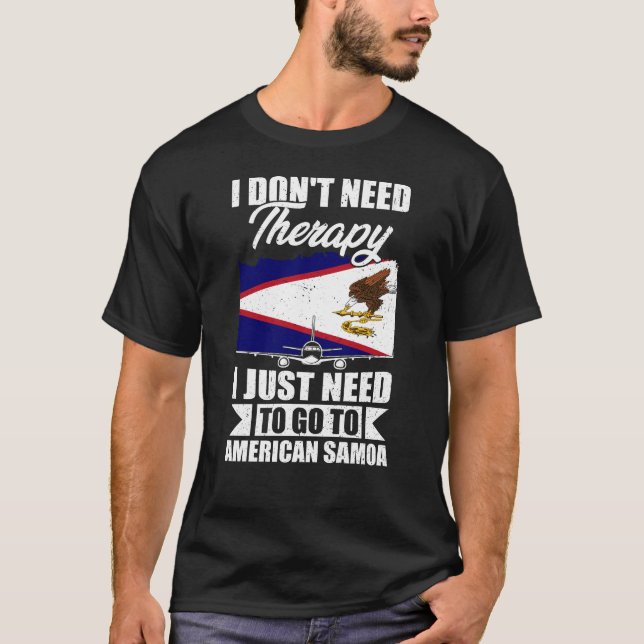 T-shirt Je dois juste aller aux Samoa américaines (Devant)