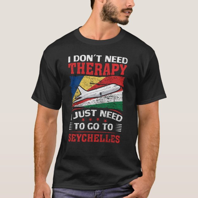 T-shirt Je Dois Juste Aller Aux Seychelles (Devant)