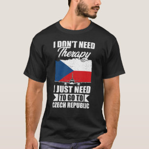 T-shirt Je dois juste aller en République Tchèque