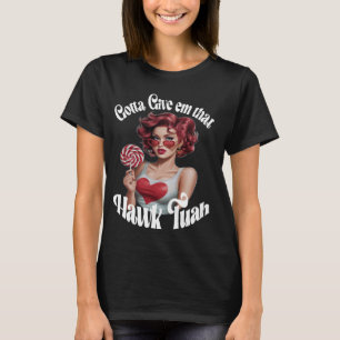 T-shirt Je dois me donner ce tuah à faucon cracher sur ce 