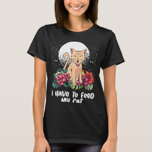 T-shirt Je dois nourrir mon chat Chat Maman Chat Papa Humo