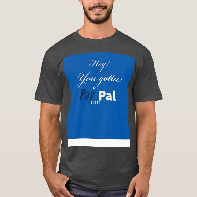 T-shirt Je dois payer PayPal (Devant)