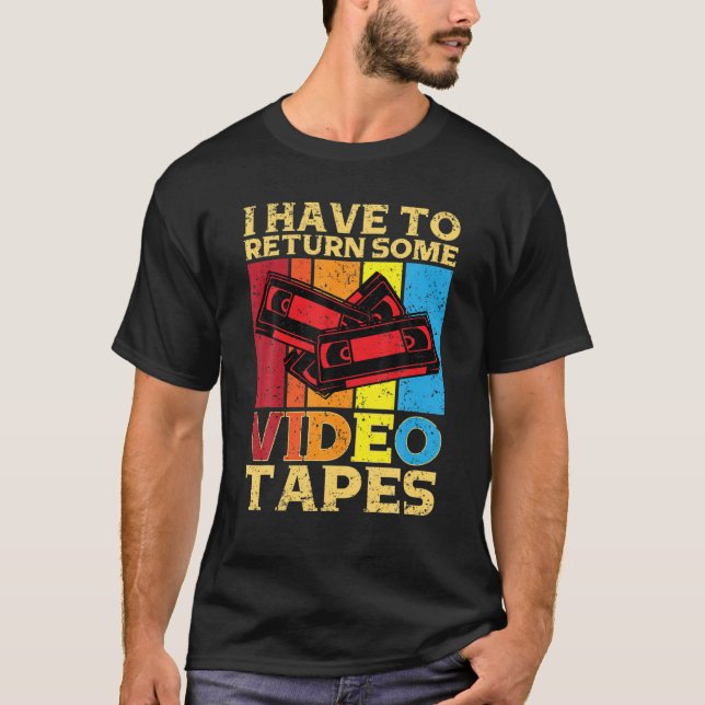 T-shirt Je Dois Retourner Quelques Vidéos Vidéos Vidéo Cas (Devant)