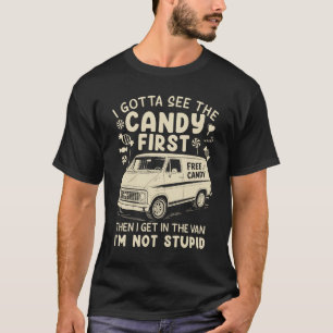 T-shirt Je dois voir le bonbon d'abord Je ne suis pas stup