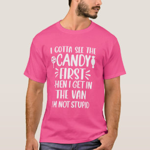 T-shirt Je dois voir les bonbons en premier. Je ne suis pa