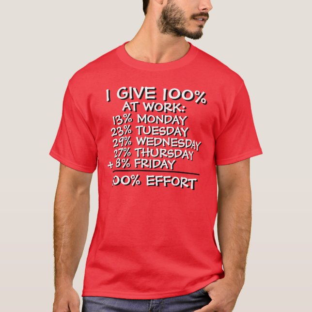 T-SHIRT JE DONNE 100 % AU TRAVAIL ! (Devant)