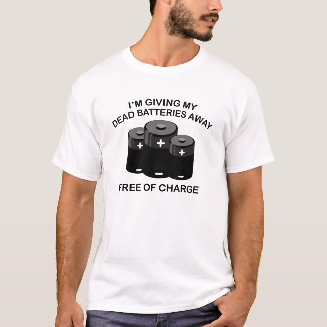 T-shirt Je donne mes batteries mortes. Gratuit. (Devant)