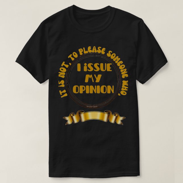 T-shirt Je donne mon avis (Design devant)