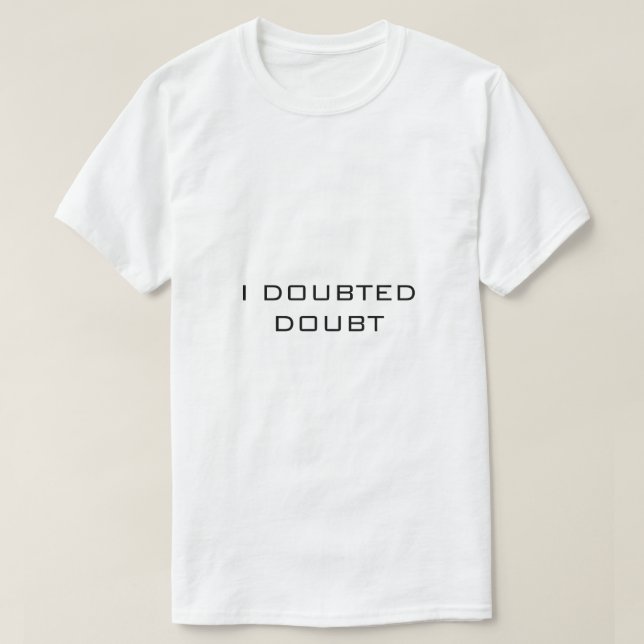 T-shirt JE DOUTE DU DOUTE Blanc (Design devant)