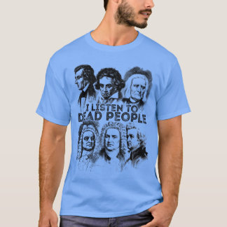 T-shirt Je écoute des gens morts Compositeur de musique cl