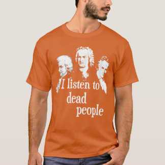 T-shirt Je écoute les compositeurs de musique classique mo