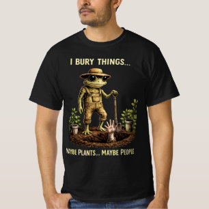 T-shirt Je Enterre des Choses Peut-être des Plantes Peut-ê