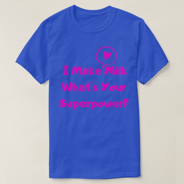 T-shirt Je fabrique du lait Whats Your Superpower v3 (Design devant)