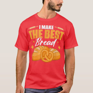 T-shirt Je Fabrique Le Meilleur PainBoulangerie Pâtisserie