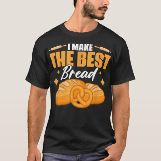T-shirt Je Fabrique Le Meilleur PainBoulangerie Pâtisserie