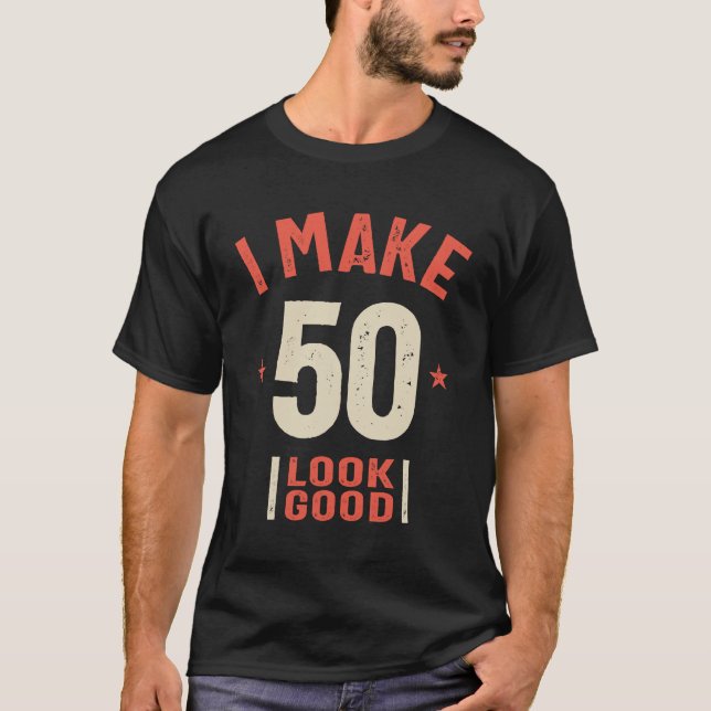 T-shirt Je fais 50 ans d'apparence bonne - drôle 50e anniv (Devant)