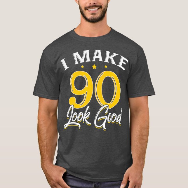 T-shirt Je fais 90 Look Good 90th Ancien Anniversaire Cade (Devant)