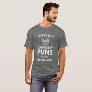 T-shirt Je fais à de mauvais calembours de chimie la