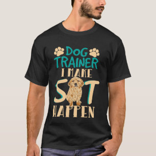 T-shirt Je Fais Asseoir Happen Drôle Entraîneur de Chien