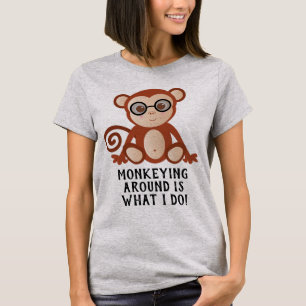 T-shirt "Je Fais Ce Que Je Fais En Me Déplaçant !"Monkey