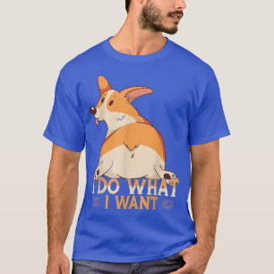 T-shirt Je fais ce que je veux Amoureux des chiens Drôle C