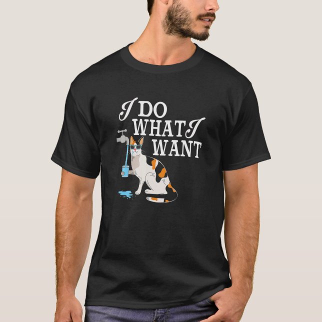 T-shirt Je Fais Ce Que Je Veux Chat Boire De L'Eau Fou Fou (Devant)