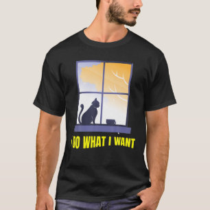 T-shirt Je fais ce que je veux,Chat Drôle