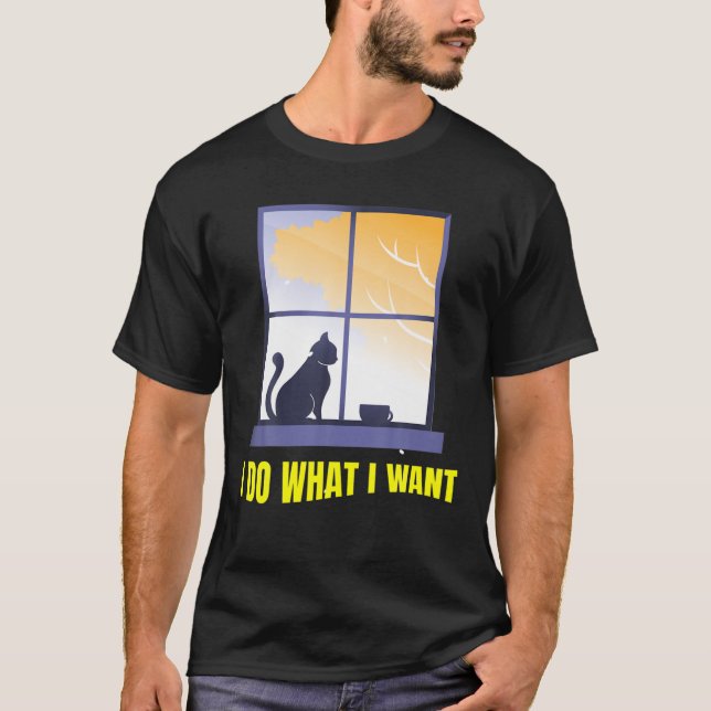 T-shirt Je fais ce que je veux,Chat Drôle (Devant)
