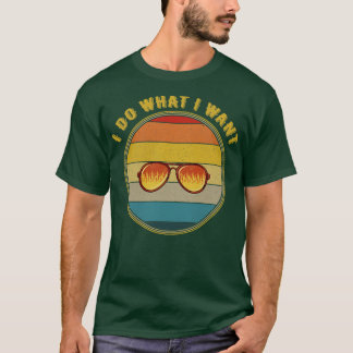 T-shirt Je Fais Ce Que Je Veux Des Lunettes De Soleil En F