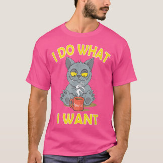 T-shirt Je Fais Ce Que Je Veux Drôle Cat Cat Lover Drôle C