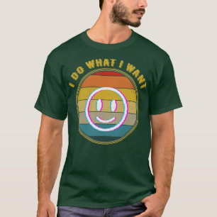 T-shirt Je Fais Ce Que Je Veux Glitch Emoticon Smile Perdu