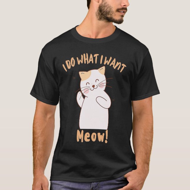T-shirt Je fais ce que je veux le chat aime (Devant)