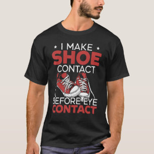 T-shirt Je Fais Contact Chaussure Avant L'Oeil Contacter S