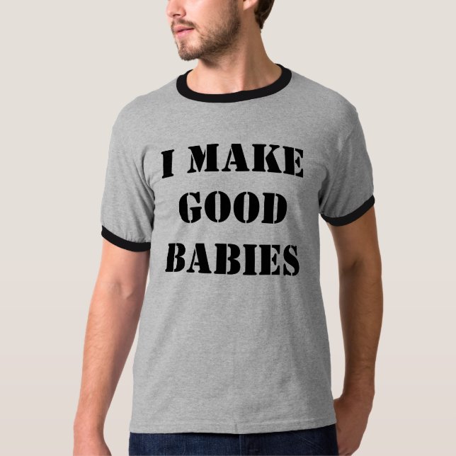 T-SHIRT JE FAIS DE BONS BÉBÉS (Devant)