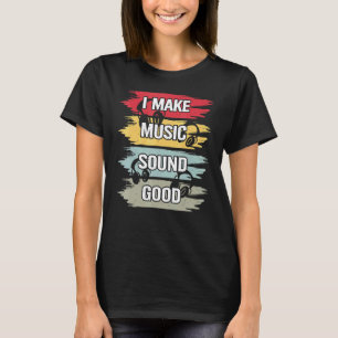 T-shirt Je Fais De La Musique Son Bon Producteur De Musiqu