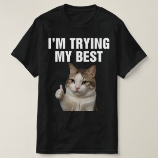T-shirt Je fais de mon mieux Mème de chat qui pleure drôle