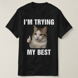 T-shirt Je fais de mon mieux Mème de chat qui pleure drôle