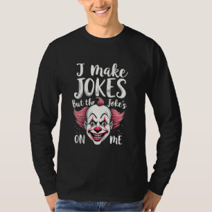 T-shirt Je fais des blagues mais la blague est sur moi com