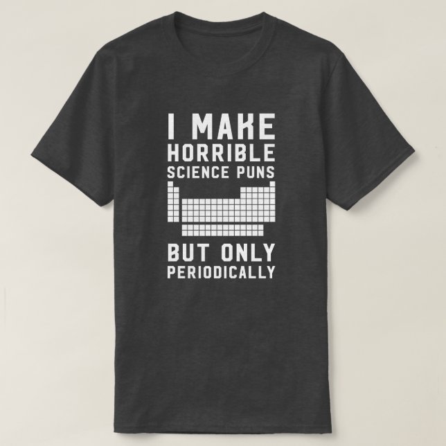 T-shirt Je fais des calembours horribles de la science (Design devant)