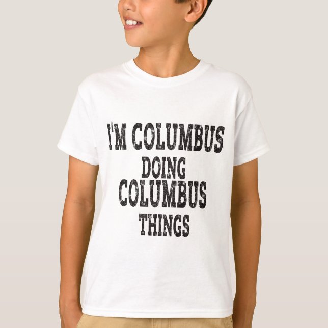 T-shirt Je fais des choses en columbus (Devant)